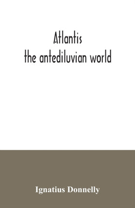 Atlantis: the antediluvian world