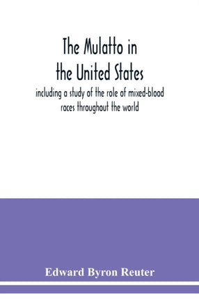 The mulatto in the United States; including a