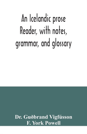An Icelandic prose reader, with notes, grammar,