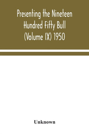 Presenting the Nineteen Hundred Fifty Bull