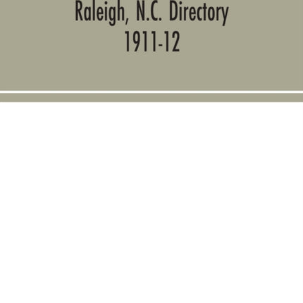 Raleigh, N.C. directory 1911-12