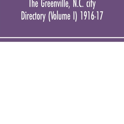 The Greenville, N.C. city directory (Volume I)