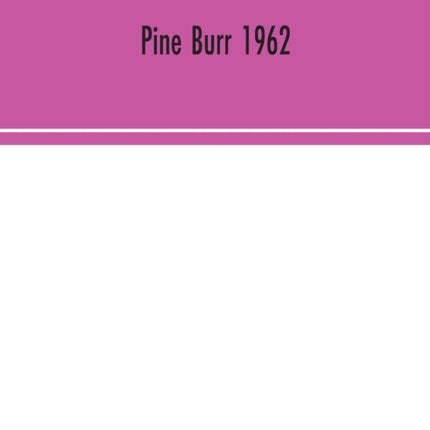Pine Burr 1962