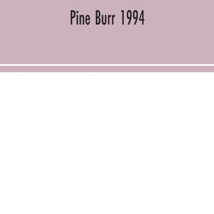 Pine Burr 1994