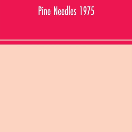 Pine Needles 1975
