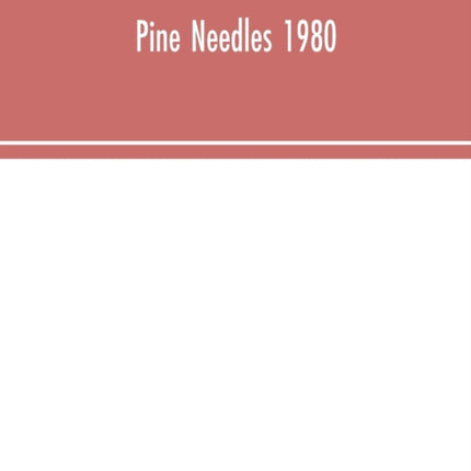 Pine Needles 1980