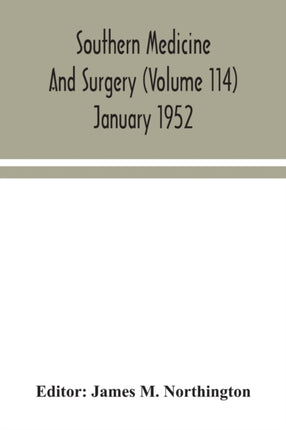 Southern medicine and surgery (Volume 114)