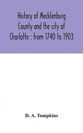 History of Mecklenburg County and the city of
