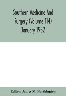 Southern medicine and surgery (Volume 114)