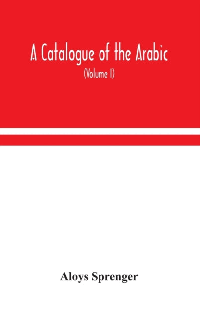 A catalogue of the Arabic, Persian and