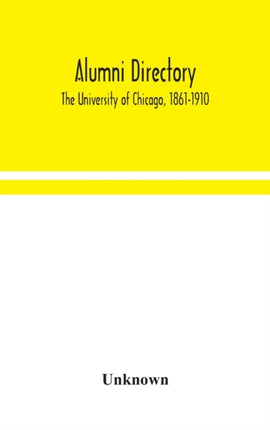Alumni directory. The University of Chicago,