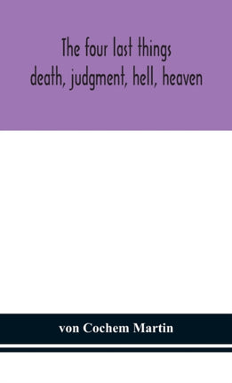 The four last things: death, judgment, hell, heaven