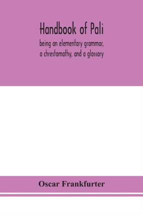 Handbook of Pali, being an elementary grammar, a