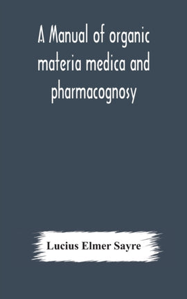 A manual of organic materia medica and