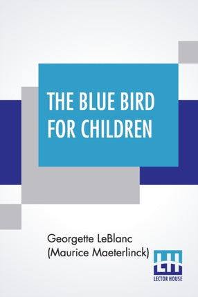 The Blue Bird For Children: The Wonderful