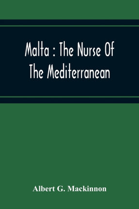 Malta: The Nurse Of The Mediterranean