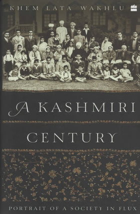 A Kashmiri Century: Portrait of a Society in Flux