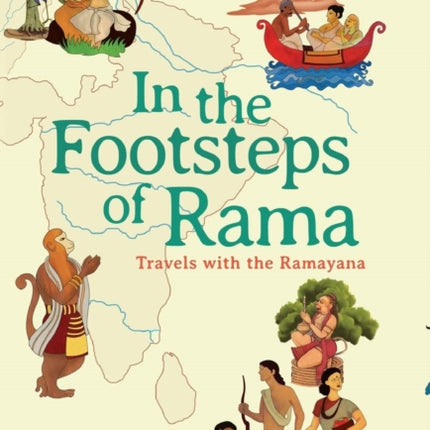 In The Footsteps Of Rama: Travels with the Ramayana