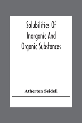 Solubilities Of Inorganic And Organic Substances;
