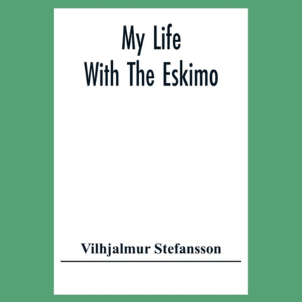 My Life With The Eskimo