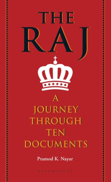 The Raj: A Journey through Ten Documents