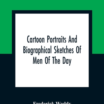 Cartoon Portraits And Biographical Sketches Of