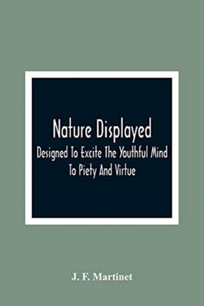 Nature Displayed; Designed To Excite The Youthful