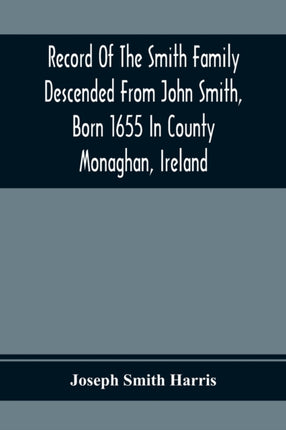 Record Of The Smith Family Descended From John