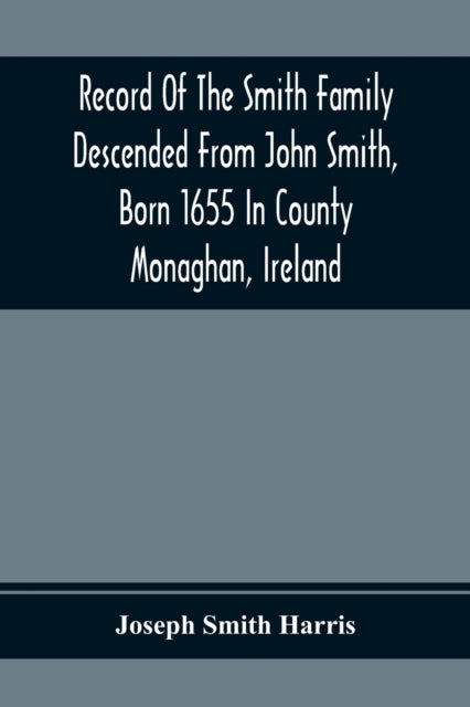Record Of The Smith Family Descended From John