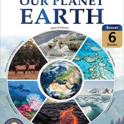 Knowledge Encyclopedia for Children: Our Planet Earth Collection of 6 Books