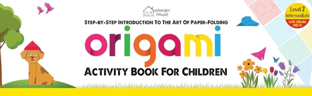 Origami: Step-By-Step Introduction to the Art of