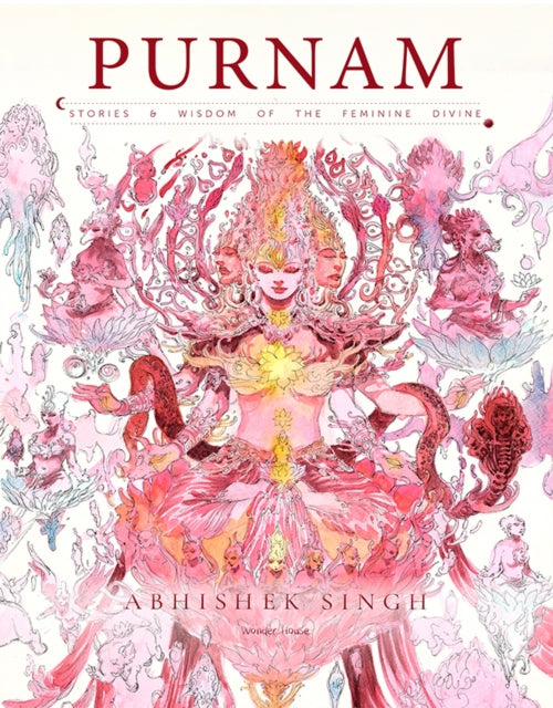 Purnam: Stories & Wisdom of the Feminine Divine