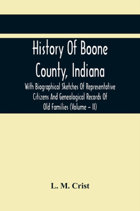 History Of Boone County, Indiana: With