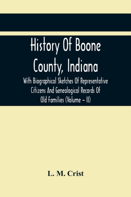 History Of Boone County, Indiana: With
