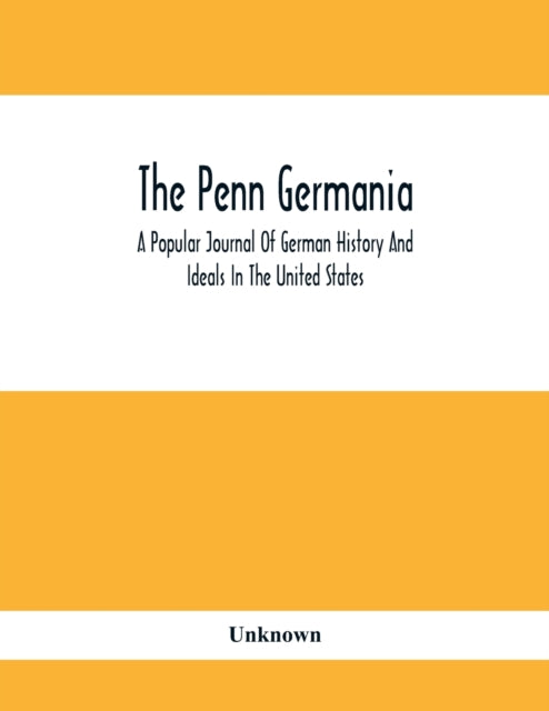 The Penn Germania: A Popular Journal Of German