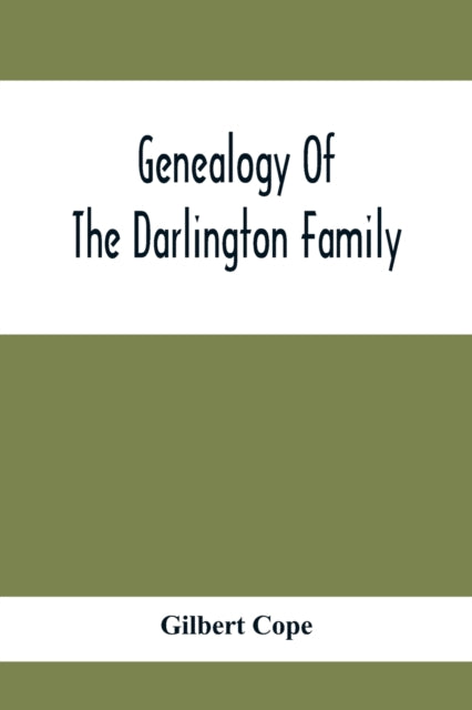 Genealogy Of The Darlington Family: A Record Of