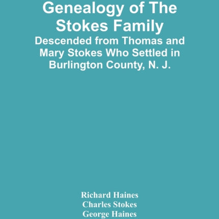 Genealogy Of The Stokes Family: Descended From