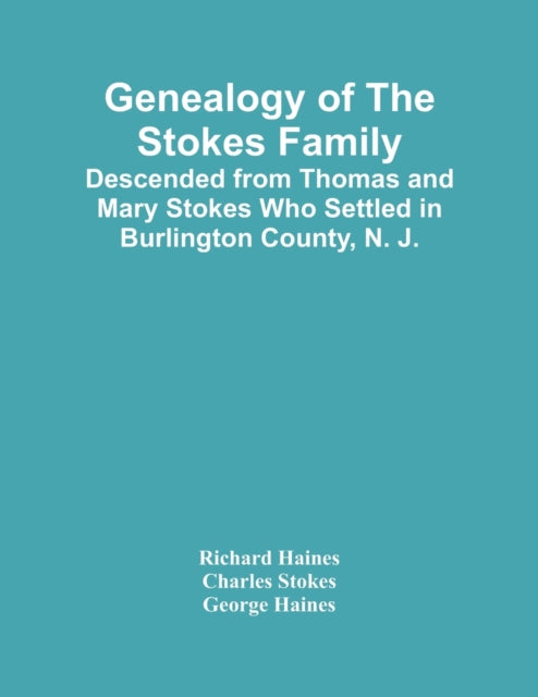 Genealogy Of The Stokes Family: Descended From