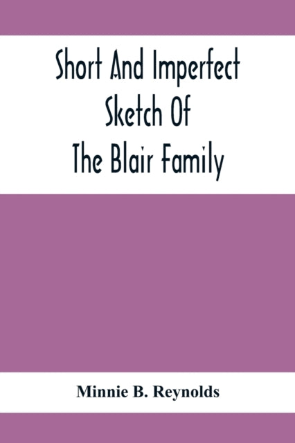 Short And Imperfect Sketch Of The Blair Family;
