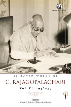 Selected Works of C. Rajagopalachari: Vol, VI,1936-39