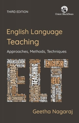 English Language Teaching:: Approaches, Methods, Techniques