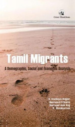 Tamil Migrants:: A Demographic, Social and Economic Analysis