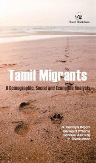 Tamil Migrants:: A Demographic, Social and Economic Analysis