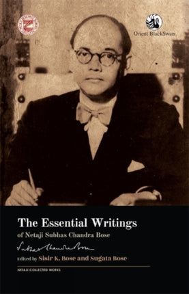 The Essential Writings of Netaji Subhas Chandra Bose