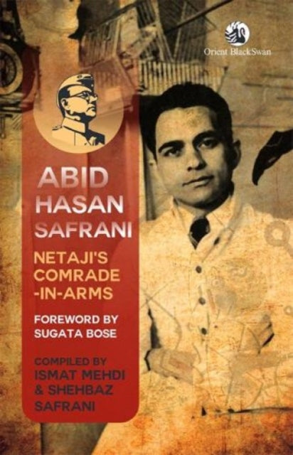 Abid Hasan Safrani: Netaji’s Comrade-in-Arms