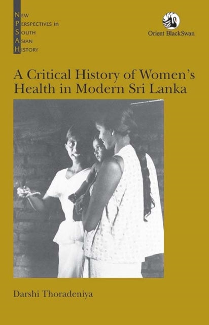 A Critical History of Womens Health in Modern Sri