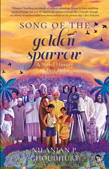 Song of the Golden Sparrow: A Novel History of Free India