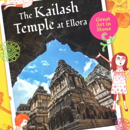 The Kailash Temple at Ellora: Magnificent Monuments of India