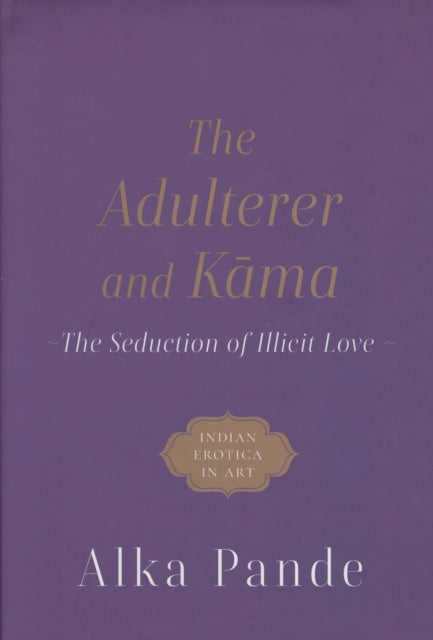 The Adulterer and Kama: The Seduction of Illicit Love