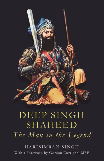 Deep Singh Shaheed: The man in the Legend